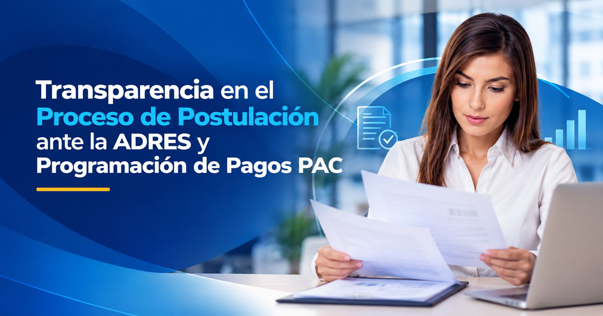 Transparencia en el Proceso de Postulación ante la ADRES y Programación de Pagos Pac