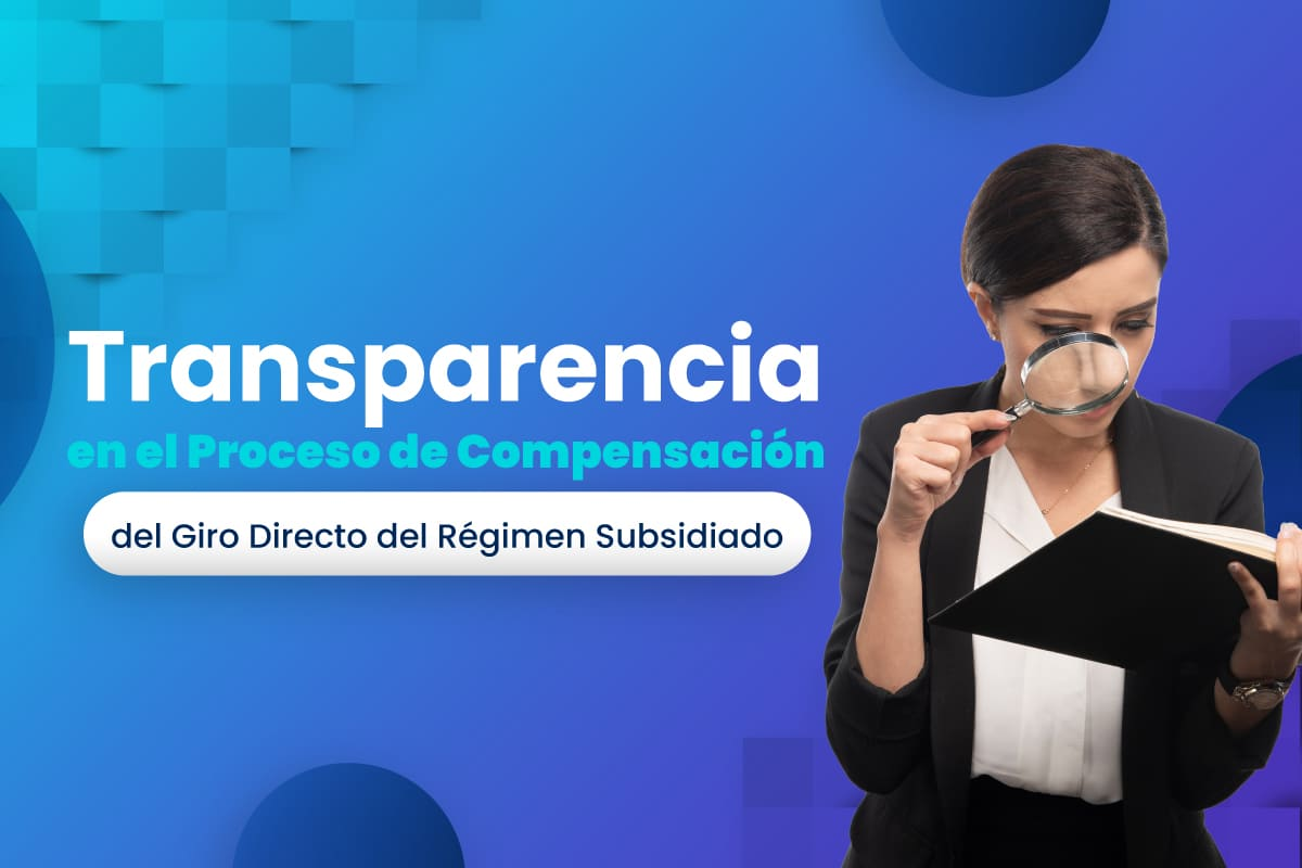Transparencia en el Proceso de Compensación del Giro Directo del Régimen Subsidiado